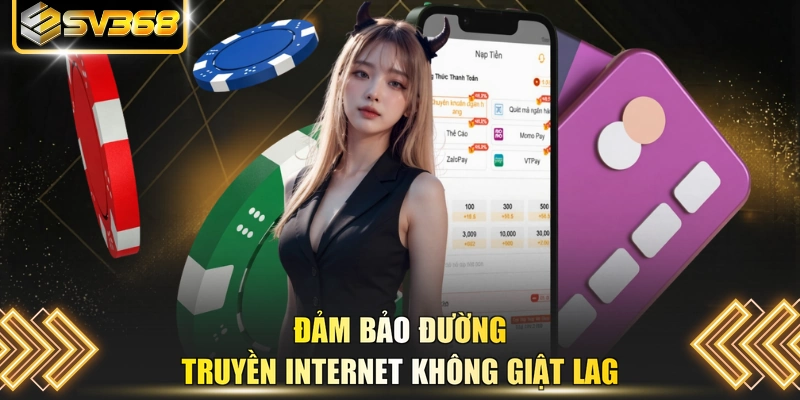 Đảm bảo đường truyền internet không giật lag
